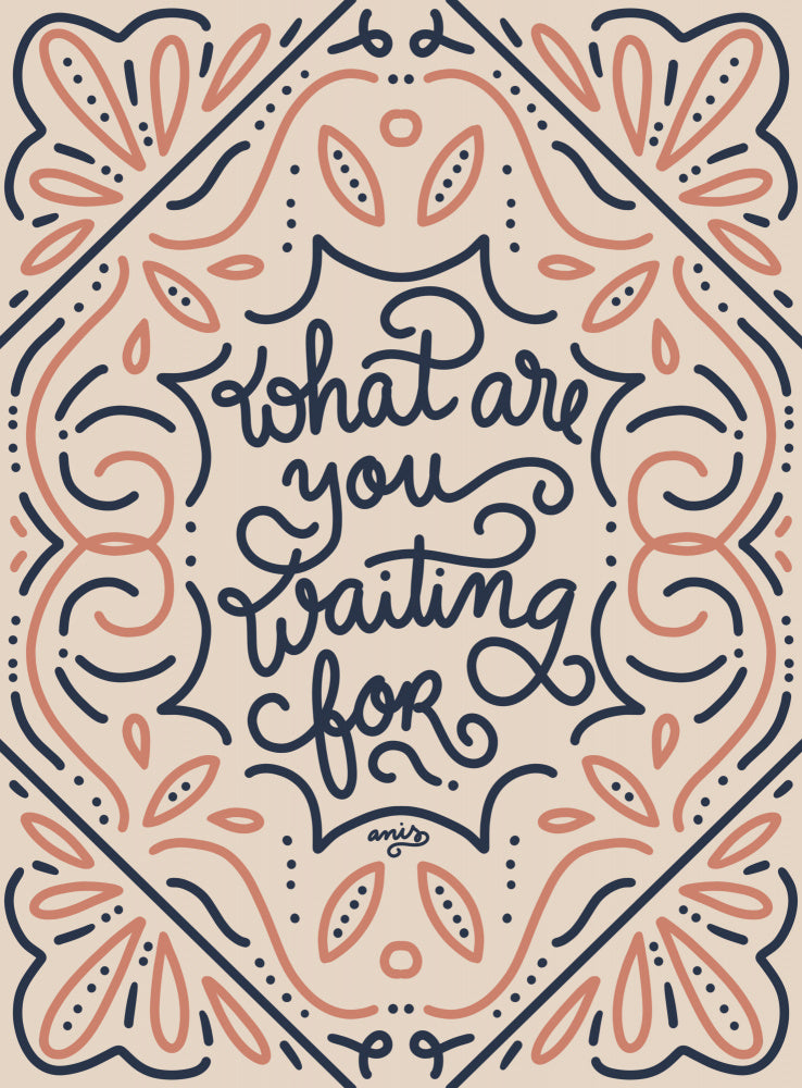 What Are You Waiting For | Canvas