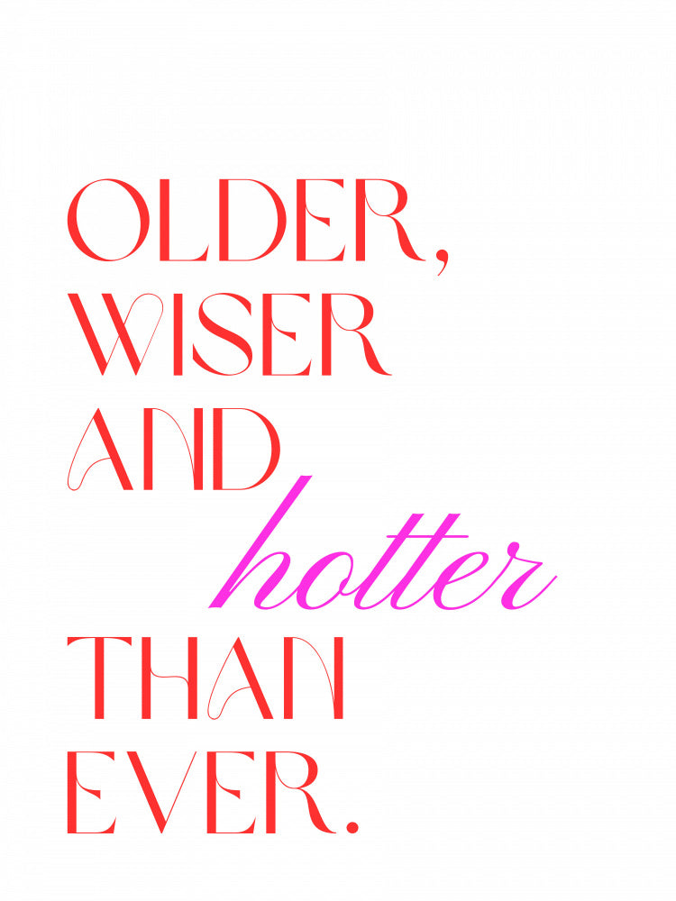 Older Wiser Hotter Ever | Canvas