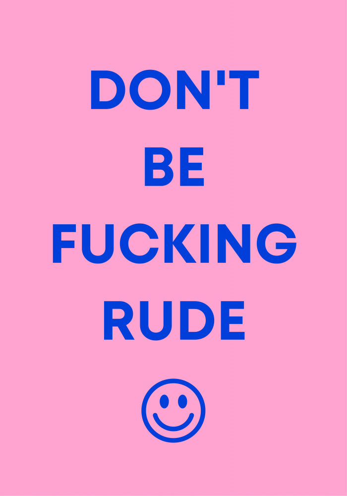 Don't Be Fucking Rude | Canvas