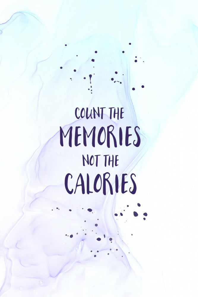 Count Memories Not Calories | Poster