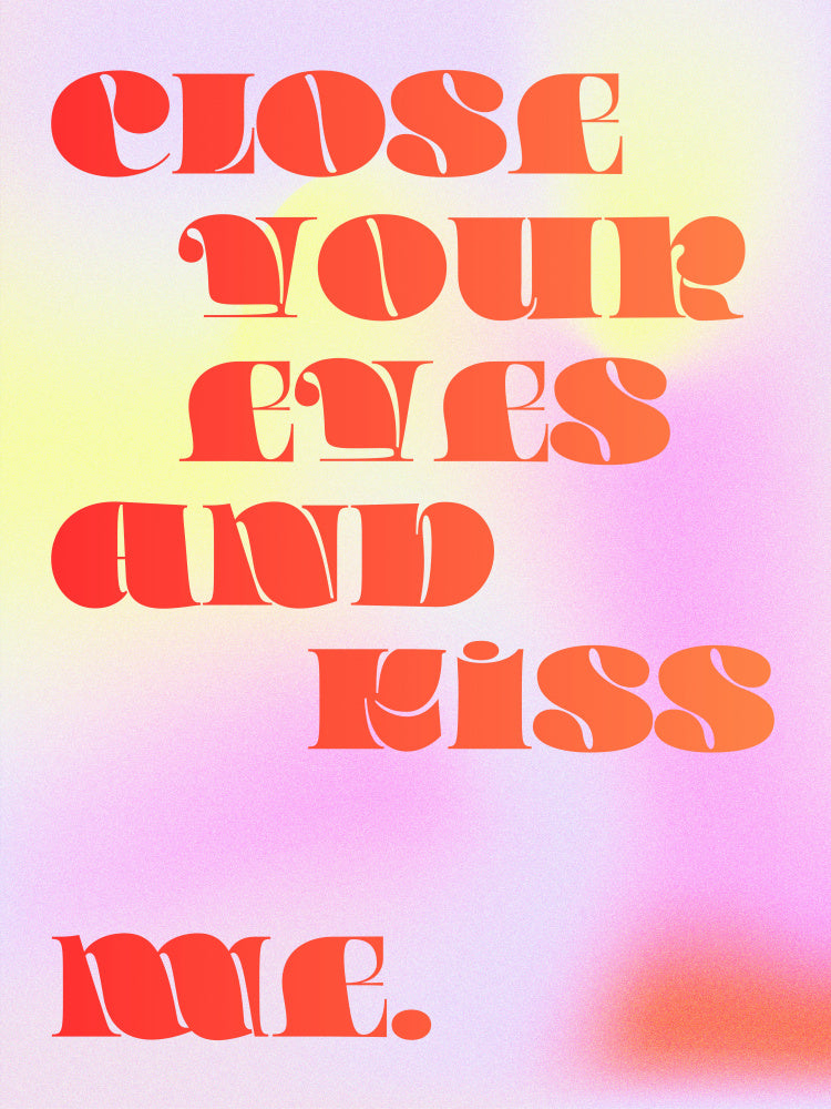 Close Your Eyes Kiss Me | Canvas