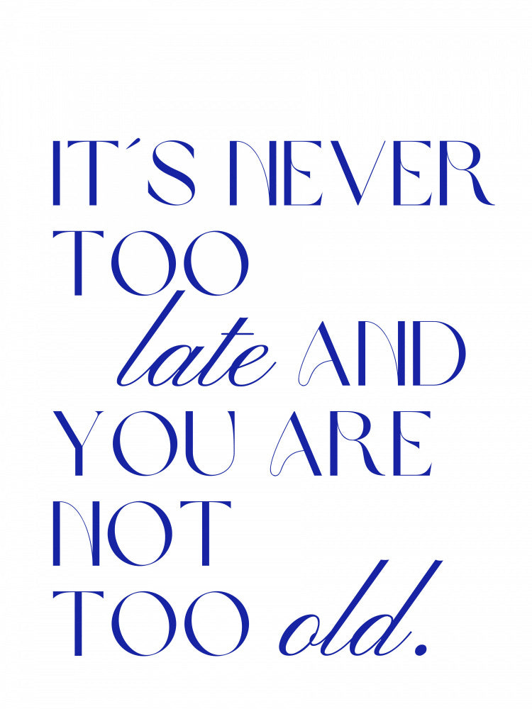 It's Never Too Late | Poster