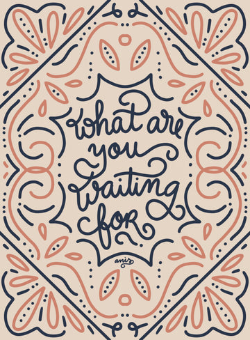 What Are You Waiting For | Canvas