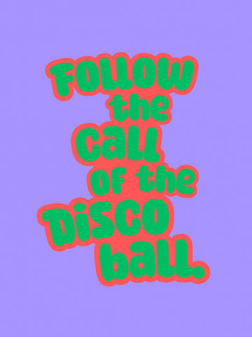 Follow The Disco Ball | Poster