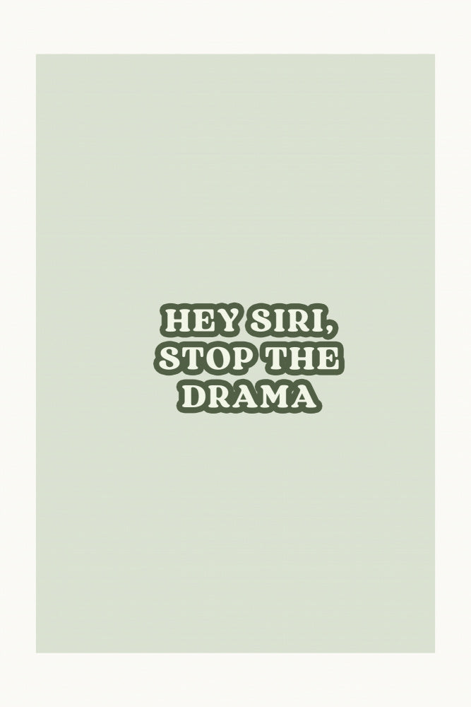 Hey Siri Stop Drama | Poster
