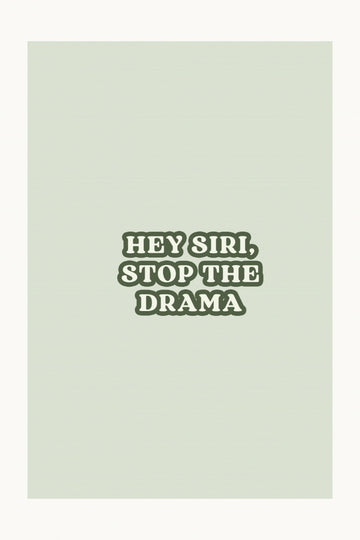Hey Siri Stop Drama | Poster