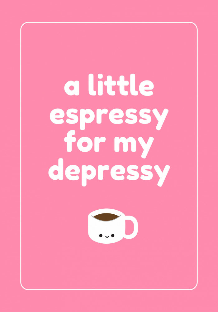 Espresso For Depressy | Canvas