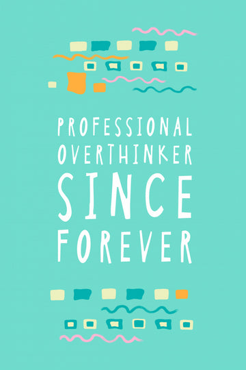 Professional Overthinker Forever | Canvas