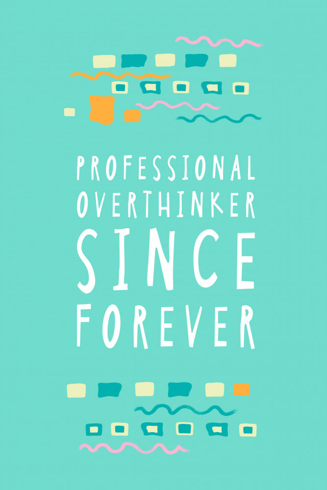 Professional Overthinker Forever | Poster