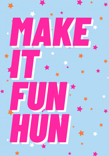 Make It Fun Hun | Canvas