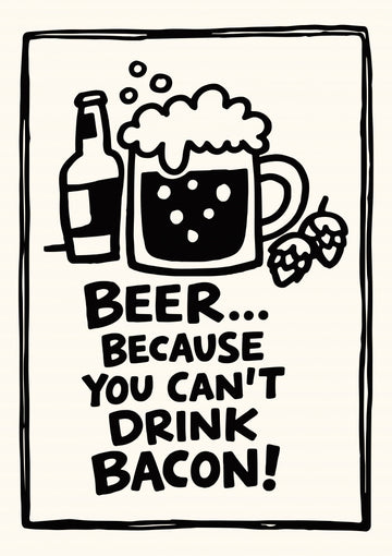Funny Beer Bacon Quote | Poster