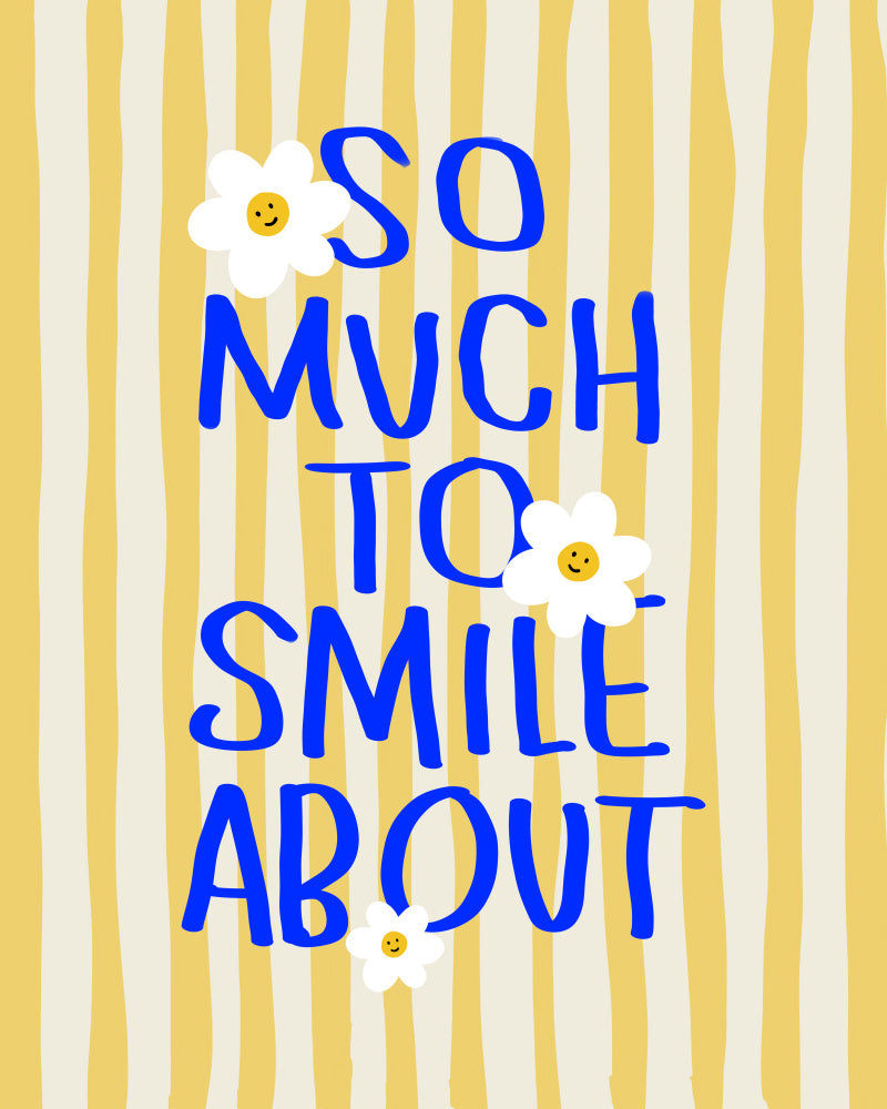 So Much To Smile About | Poster