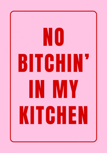 No Bitchin' Kitchen Sign | Poster