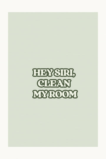 Siri Clean My Room Quote | Poster