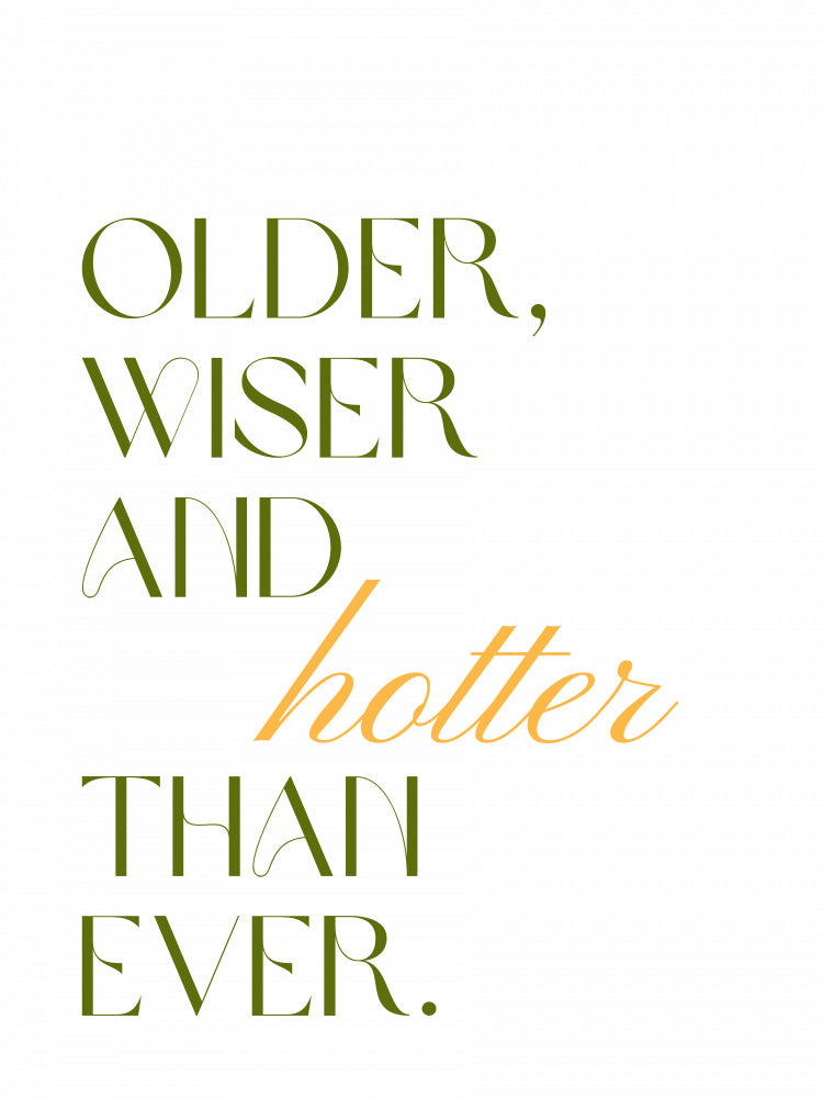 Older Wiser Hotter Ever | Canvas