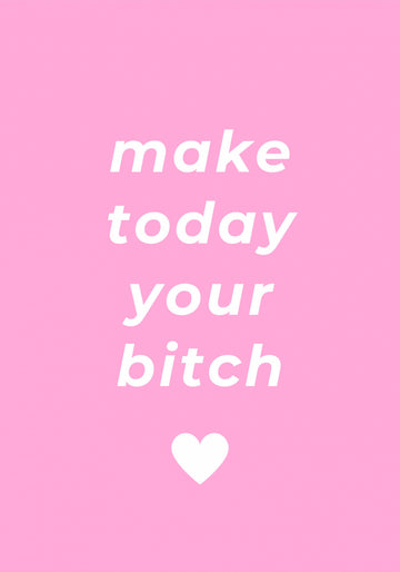 Make Today Your Bitch | Canvas