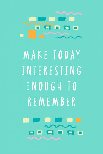 Make Today Interesting | Poster