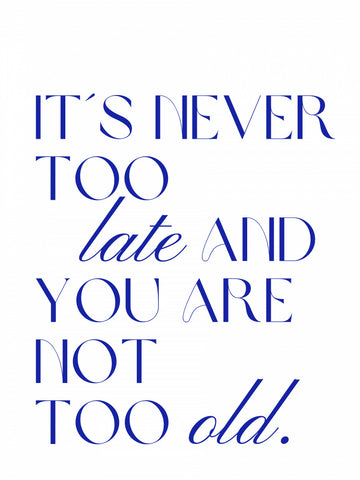 It's Never Too Late | Canvas