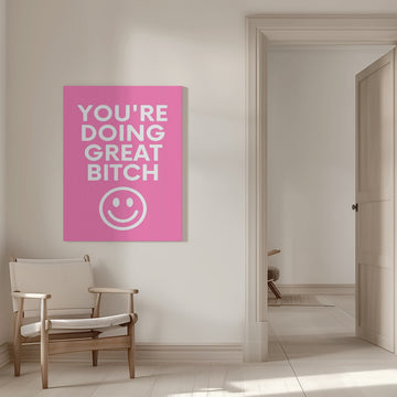 You're Doing Great Bitch | Canvas - Room Interior 1