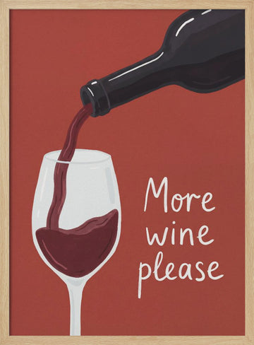 More Wine Please | Poster - Wood Frame Interior