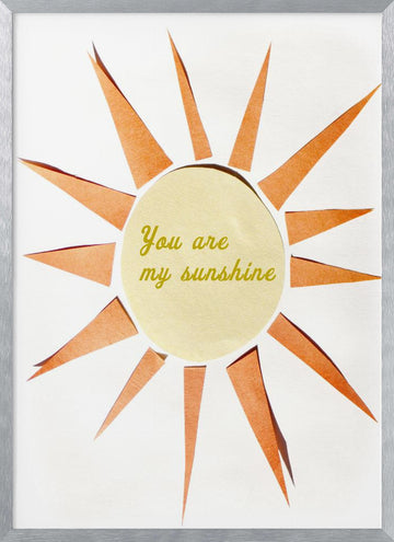 You Are My Sunshine | Poster - Silver Frame Interior
