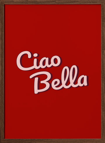 Italian Ciao Bella | Poster - Walnut Frame Interior