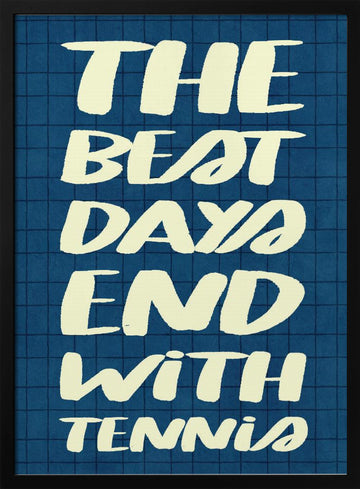 Best Days Tennis Quote | Poster - Black Metal Frame Interior