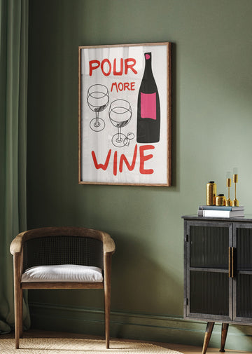 Pour More Wine | Poster - Room Interior 2