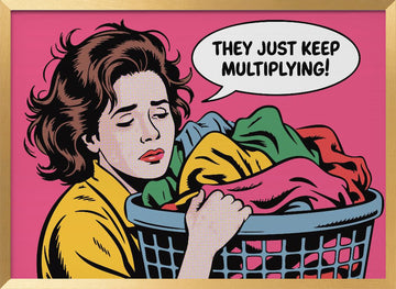 Multiplying Laundry Frustration | Poster - Gold Frame Interior