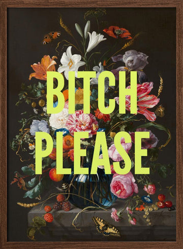 Bitch Please Floral Still Life | Poster - Walnut Frame Interior