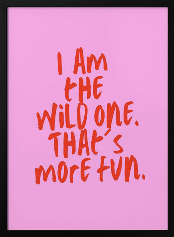 Wild One Fun Quote | Poster - Black Metal Frame Interior