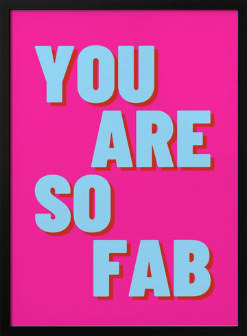 Hot Pink Fab Quote | Poster - Black Metal Frame Interior