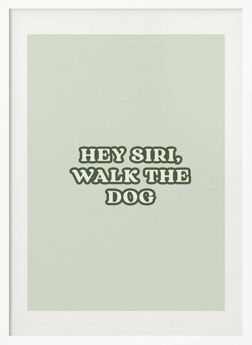 Funny Voice Assistant Dog Request | Poster - White Frame Interior