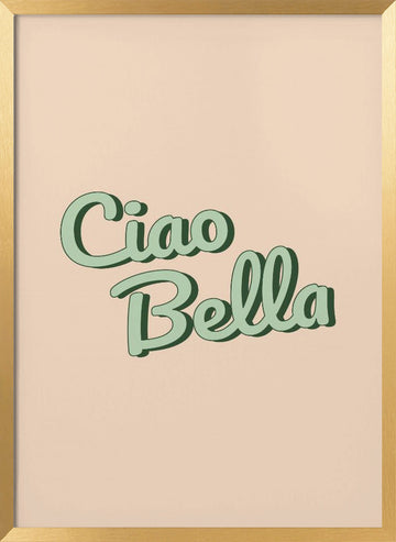 Ciao Bella Script | Poster - Gold Frame Interior