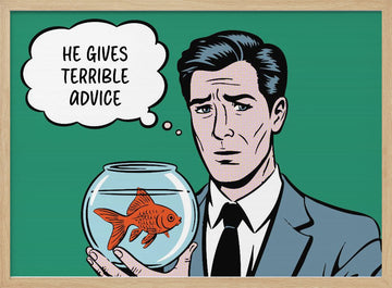 Goldfish's Terrible Advice | Poster - Wood Frame Interior