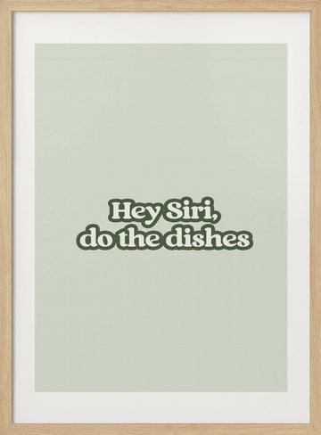 Siri Dishes Command | Poster - Wood Frame Interior