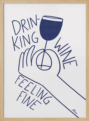 Drinking Wine Feeling Fine | Poster - Wood Frame Interior