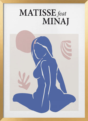 Matisse Feat Minaj | Poster - Gold Frame Interior