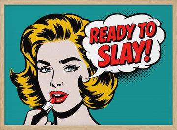 Ready To Slay Pop Art | Poster - Wood Frame Interior