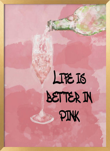 Life Is Better Pink | Poster - Gold Frame Interior
