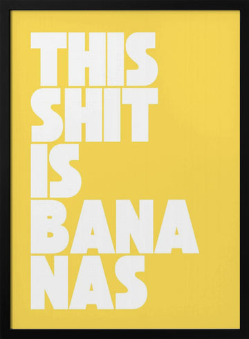 Funny Bananas Quote | Poster - Black Metal Frame Interior