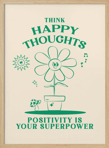 Think Happy Thoughts Flower | Poster - Wood Frame Interior