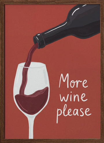 More Wine Please | Poster - Walnut Frame Interior