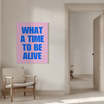 What A Time Alive | Canvas - Room Interior 1