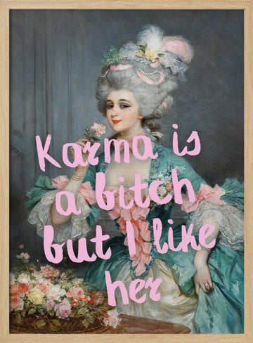 Karma Is A Bitch | Poster - Wood Frame Interior