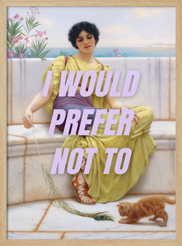 I Would Prefer Not To | Poster - Wood Frame Interior