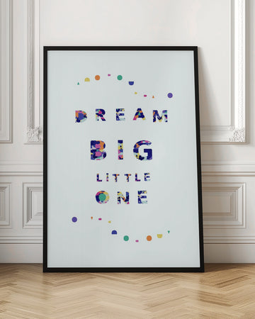 Dream Big Little One | Poster - Room Interior 1