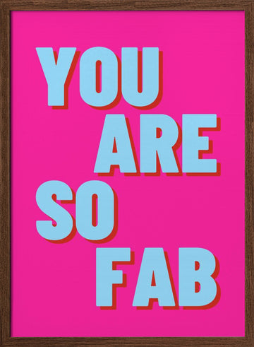 Hot Pink Fab Quote | Poster - Walnut Frame Interior