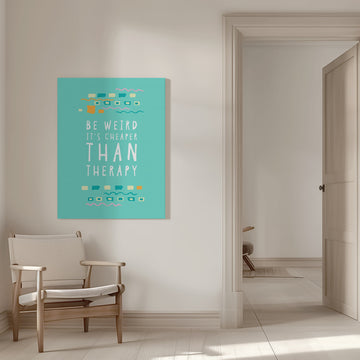 Be Weird Therapy Quote | Canvas - Room Interior 1