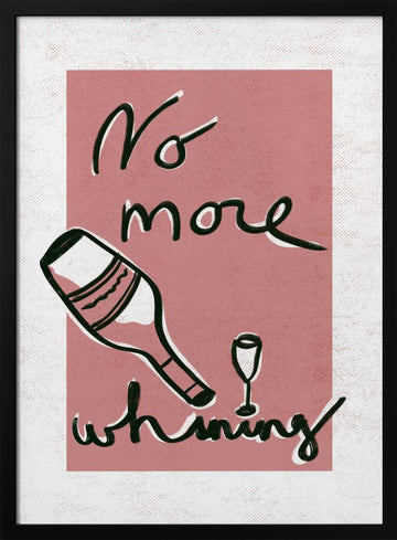 No More Whining | Poster - Black Metal Frame Interior